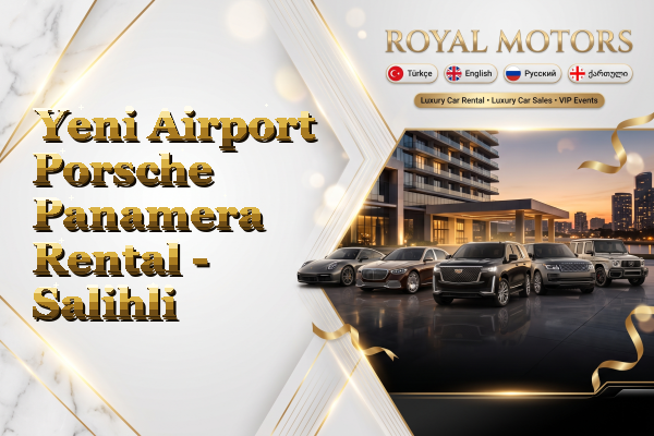 Yeni Airport Porsche Panamera Rental - Salihli