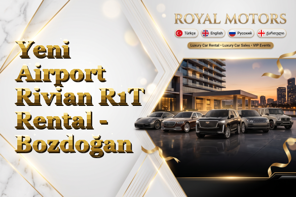 Yeni Airport Rivian R1T Rental - Bozdoğan
