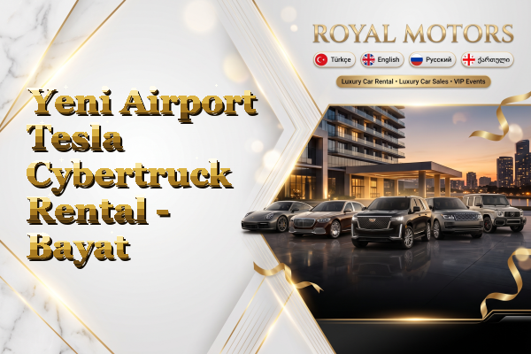Yeni Airport Tesla Cybertruck Rental - Bayat