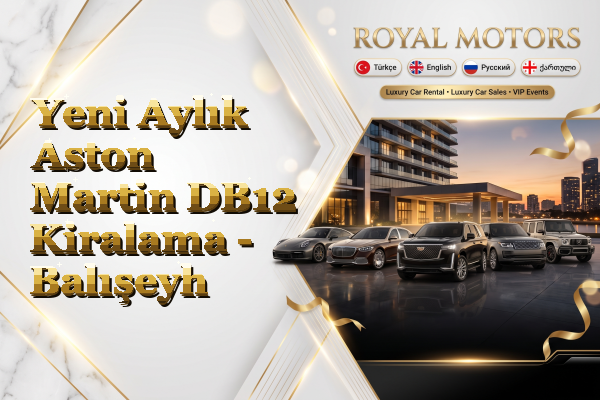 Yeni Aylık Aston Martin DB12 Kiralama - Balışeyh
