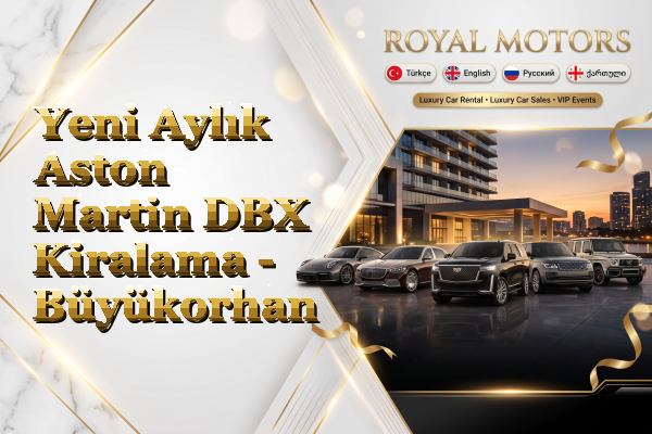 Yeni Aylık Aston Martin DBX Kiralama - Büyükorhan