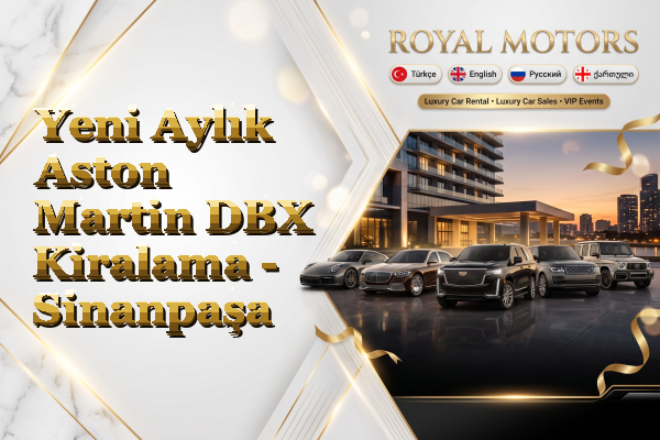 Yeni Aylık Aston Martin DBX Kiralama - Sinanpaşa