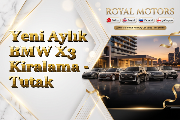 Yeni Aylık BMW X3 Kiralama - Tutak