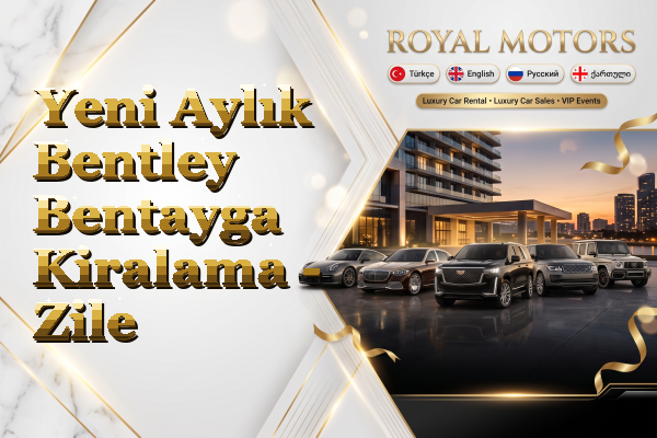 Yeni Aylık Bentley Bentayga Kiralama - Zile