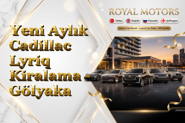 Yeni Aylık Cadillac Lyriq Kiralama - Gölyaka