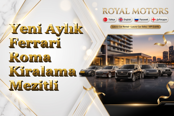 Yeni Aylık Ferrari Roma Kiralama - Mezitli