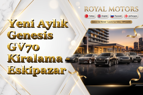 Yeni Aylık Genesis GV70 Kiralama - Eskipazar