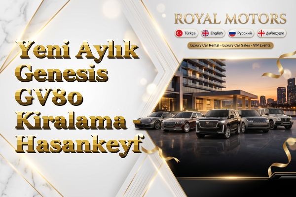Yeni Aylık Genesis GV80 Kiralama - Hasankeyf