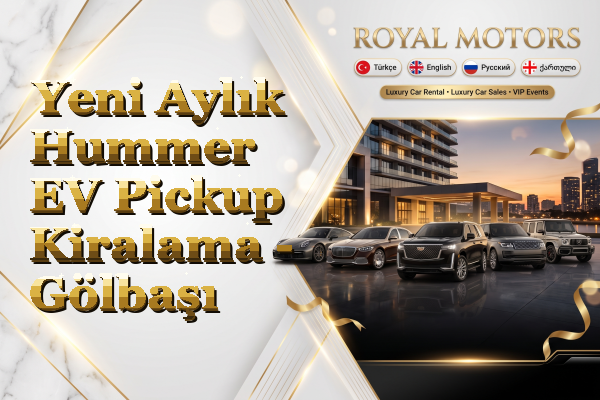 Yeni Aylık Hummer EV Pickup Kiralama - Gölbaşı