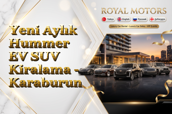 Yeni Aylık Hummer EV SUV Kiralama - Karaburun