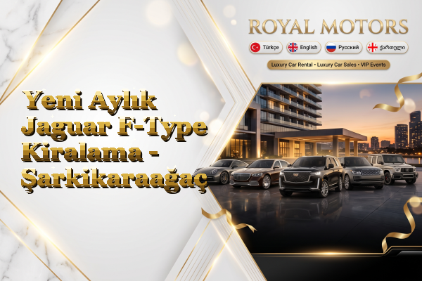 Yeni Aylık Jaguar F-Type Kiralama - Şarkikaraağaç