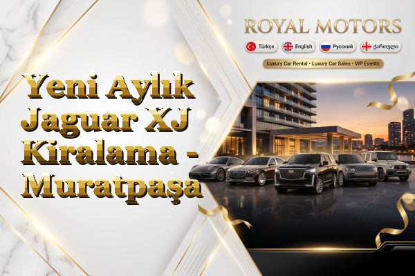 Yeni Aylık Jaguar XJ Kiralama - Muratpaşa