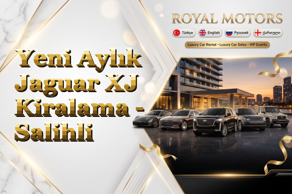 Yeni Aylık Jaguar XJ Kiralama - Salihli