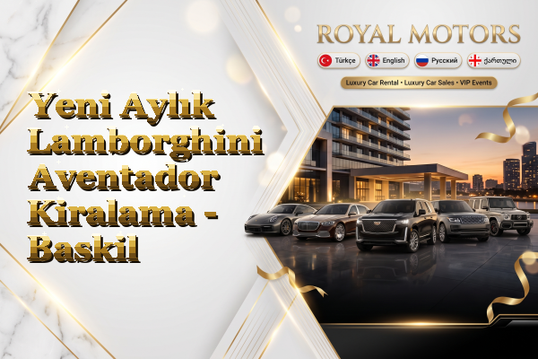 Yeni Aylık Lamborghini Aventador Kiralama - Baskil