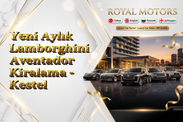 Yeni Aylık Lamborghini Aventador Kiralama - Kestel