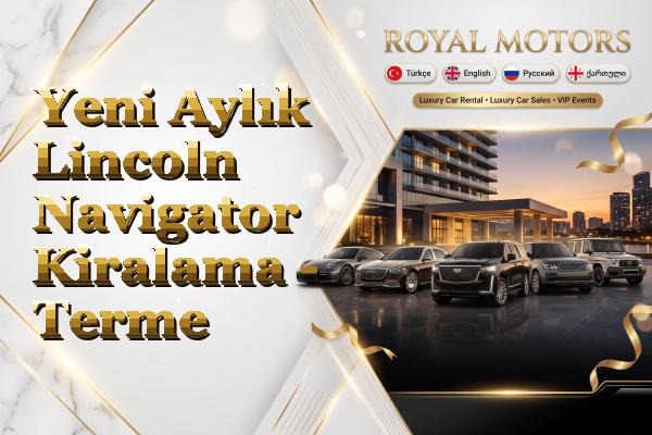 Yeni Aylık Lincoln Navigator Kiralama - Terme