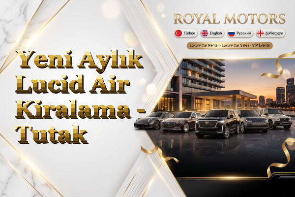 Yeni Aylık Lucid Air Kiralama - Tutak