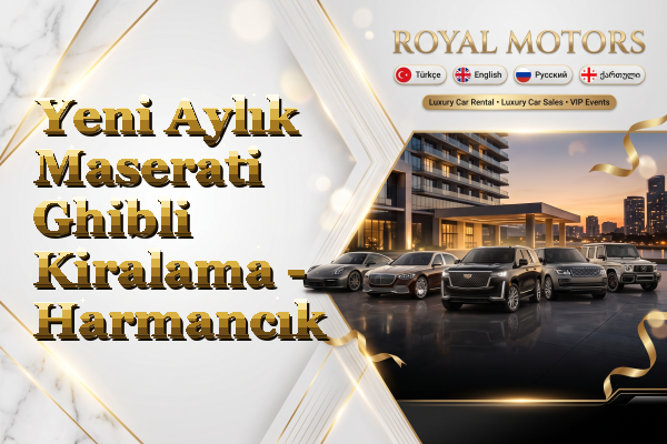 Yeni Aylık Maserati Ghibli Kiralama - Harmancık