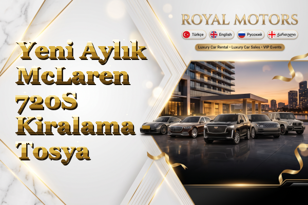 Yeni Aylık McLaren 720S Kiralama - Tosya