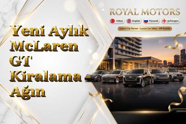 Yeni Aylık McLaren GT Kiralama - Ağın