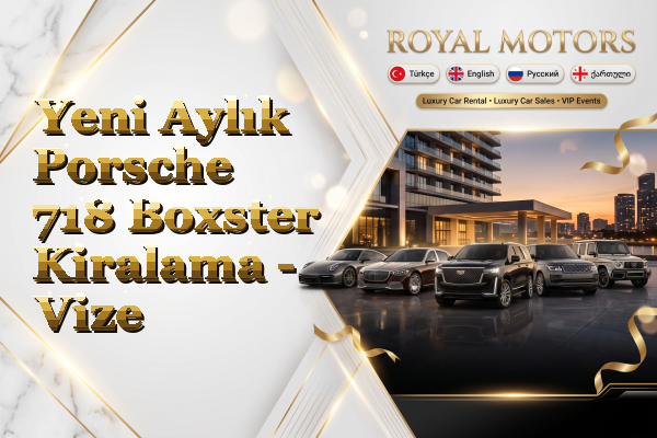 Yeni Aylık Porsche 718 Boxster Kiralama - Vize