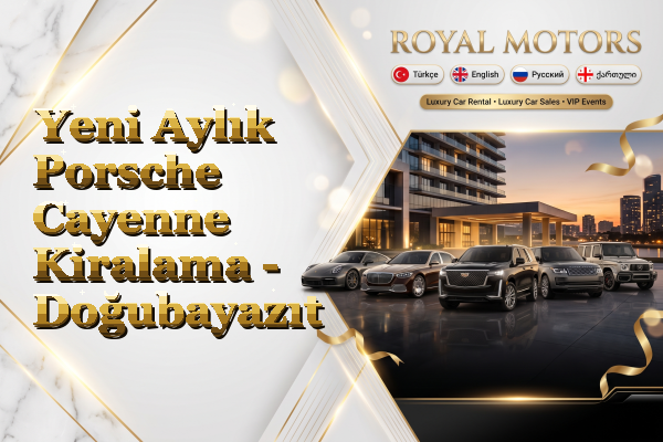 Yeni Aylık Porsche Cayenne Kiralama - Doğubayazıt