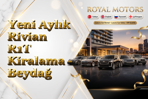 Yeni Aylık Rivian R1T Kiralama - Beydağ