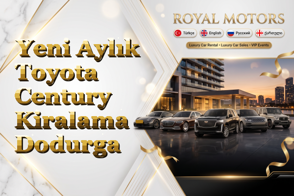 Yeni Aylık Toyota Century Kiralama - Dodurga