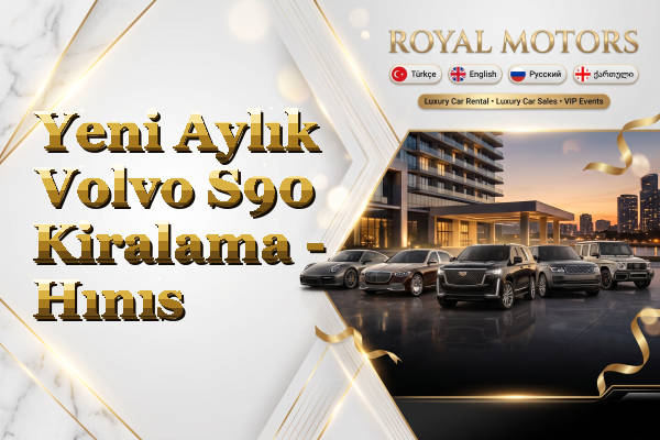 Yeni Aylık Volvo S90 Kiralama - Hınıs