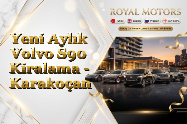Yeni Aylık Volvo S90 Kiralama - Karakoçan