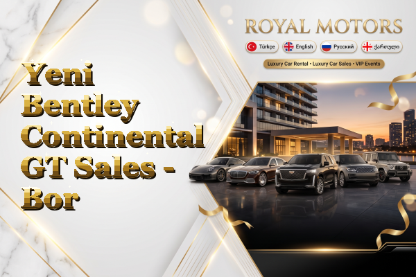 Yeni Bentley Continental GT Sales - Bor