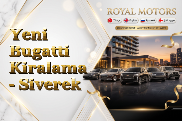 Yeni Bugatti Kiralama - Siverek