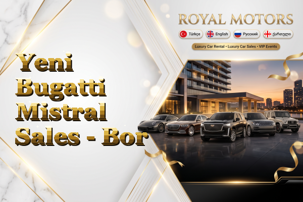 Yeni Bugatti Mistral Sales - Bor