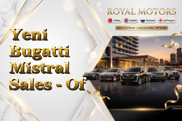 Yeni Bugatti Mistral Sales - Of
