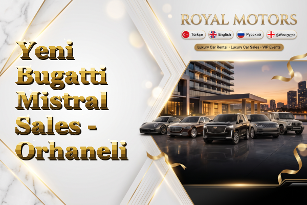 Yeni Bugatti Mistral Sales - Orhaneli