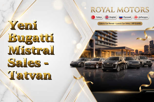 Yeni Bugatti Mistral Sales - Tatvan