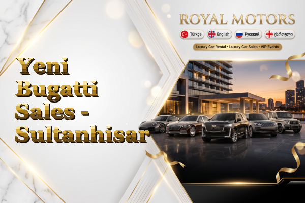 Yeni Bugatti Sales - Sultanhisar