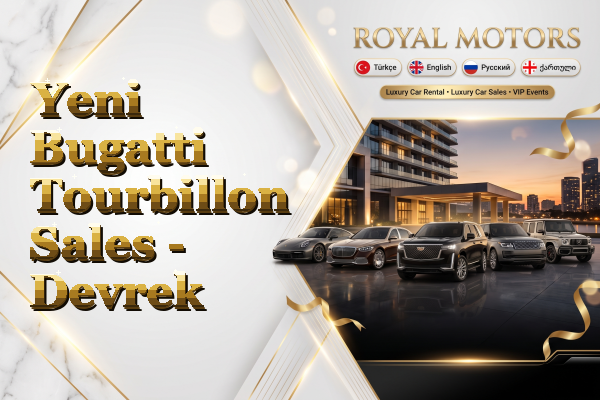 Yeni Bugatti Tourbillon Sales - Devrek
