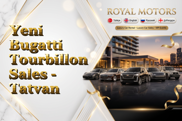 Yeni Bugatti Tourbillon Sales - Tatvan