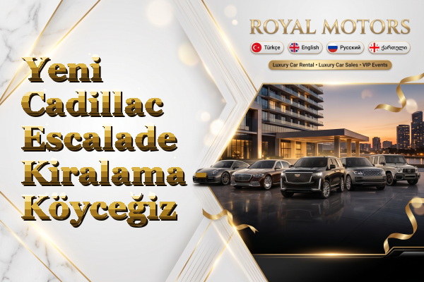 Yeni Cadillac Escalade Kiralama - Köyceğiz