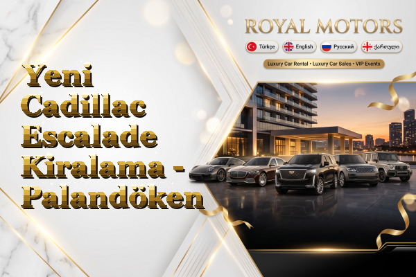 Yeni Cadillac Escalade Kiralama - Palandöken