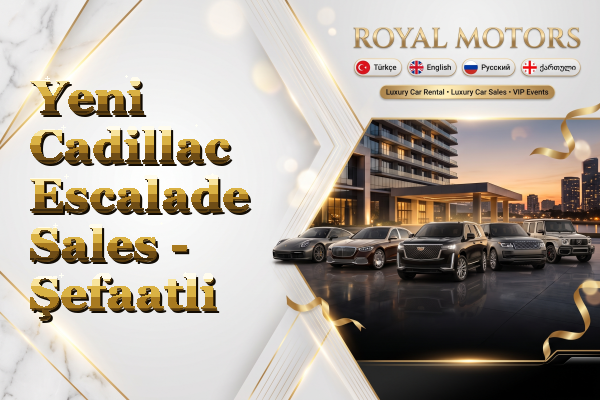 Yeni Cadillac Escalade Sales - Şefaatli