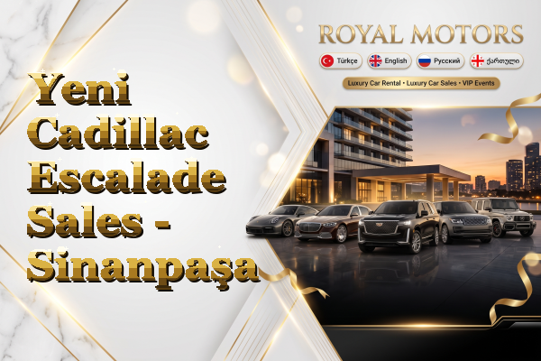 Yeni Cadillac Escalade Sales - Sinanpaşa