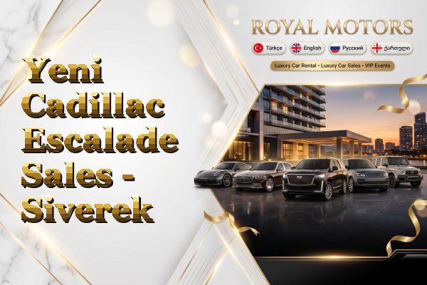 Yeni Cadillac Escalade Sales - Siverek