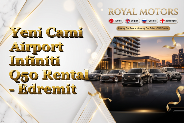 Yeni Cami Airport Infiniti Q50 Rental - Edremit
