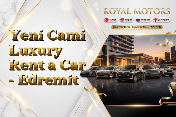 Yeni Cami Luxury Rent a Car - Edremit