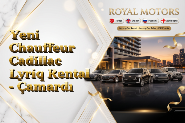 Yeni Chauffeur Cadillac Lyriq Rental - Çamardı