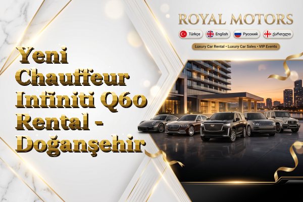 Yeni Chauffeur Infiniti Q60 Rental - Doğanşehir