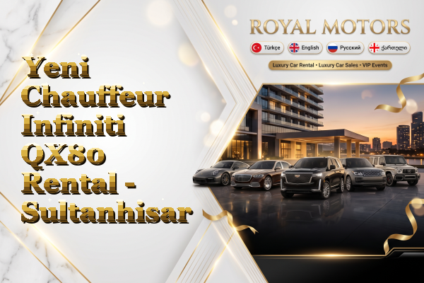 Yeni Chauffeur Infiniti QX80 Rental - Sultanhisar