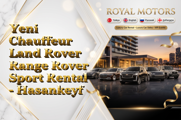 Yeni Chauffeur Land Rover Range Rover Sport Rental - Hasankeyf